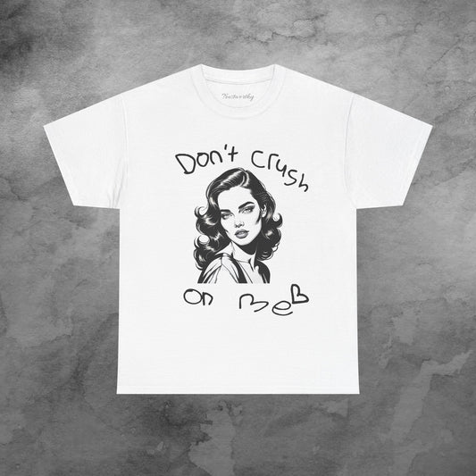 T-Shirt "Don’t Crush on Me" 100 % Baumwolle